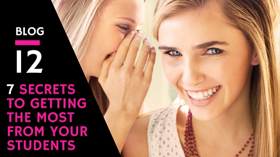 7 Secrets To Getting The Most From Your Students