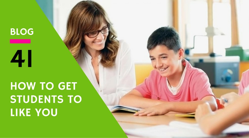 How to get students to like you