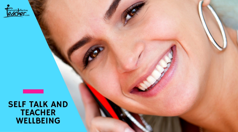 Self Talk and Teacher Wellbeing
