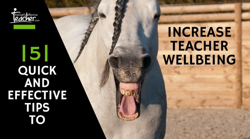 5 Quick and Effective Tips to Increase Teacher Wellbeing